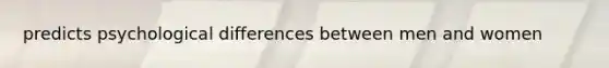 predicts psychological differences between men and women