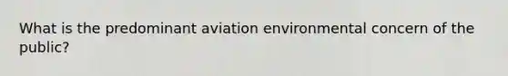 What is the predominant aviation environmental concern of the public?