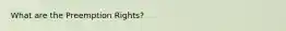 What are the Preemption Rights?