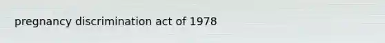 pregnancy discrimination act of 1978