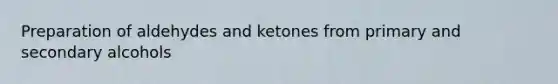 Preparation of aldehydes and ketones from primary and secondary alcohols