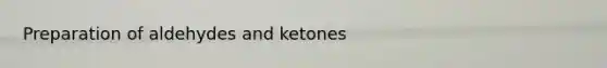 Preparation of aldehydes and ketones