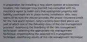 in preparation for installing a new alarm system at a business location, risk manager tony marcelli has consulted with his insurance agent to make sure that appropriate property and liability coverages are in place during installation. also, tony wants to be sure the insurer provides the proper insurance credit for the new alarm system. tony's actions described above are part of which one of the following steps of the risk management process? -examining the feasibility of the risk management techniques -selecting the appropriate risk management technique -implementing the selected rick management technique -monitoring results of the risk management technique