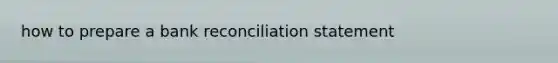 how to prepare a bank reconciliation statement