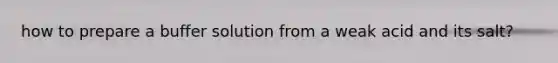 how to prepare a buffer solution from a weak acid and its salt?