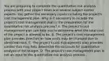 You are preparing to complete the quantitative risk analysis process with your project team and several subject matter experts. You gather the necessary inputs including the project's cost management plan. Why is it necessary to include the project's cost management plan in the preparation for the quantitative risk analysis process? A. The project's cost management plan can help you to determine what the total cost of the project is allowed to be. B. The project's cost management plan provides direction on how costs may be changed due to identified risks. C. The project's cost management plan provides control that may help determine the structure for quantitative analysis of the budget. D. The project's cost management plan is not an input to the quantitative risk analysis process .