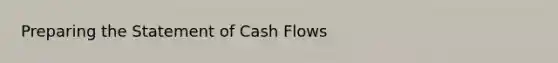 Preparing the Statement of Cash Flows