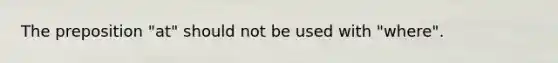 The preposition "at" should not be used with "where".