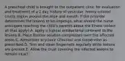 A preschool child is brought to the outpatient clinic for evaluation and treatment of a 2 day history of vesicular, honey colored crusty region around the nose and mouth. If the provider determines the lesions to be impetigo, what should the nurse anticipate teaching the child's parents about the illness (select all that apply) A. apply a topical antibacterial ointment to the lesions B. Place Burrow solution compresses over the affected areas C. Administer acyclovir (Zovirax) oral suspension as prescribed D. Trim and clean fingernails regularly while lesions are present E. Allow the crust covering the infected lesions to remain intact