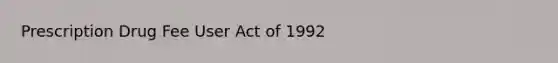 Prescription Drug Fee User Act of 1992