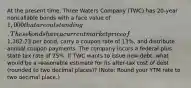 At the present time, Three Waters Company (TWC) has 20-year noncallable bonds with a face value of 1,000 that are outstanding. These bonds have a current market price of1,382.73 per bond, carry a coupon rate of 13%, and distribute annual coupon payments. The company incurs a federal-plus-state tax rate of 25%. If TWC wants to issue new debt, what would be a reasonable estimate for its after-tax cost of debt (rounded to two decimal places)? (Note: Round your YTM rate to two decimal place.)