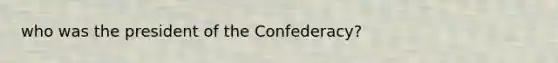 who was the president of the Confederacy?