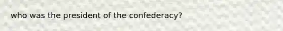 who was the president of the confederacy?