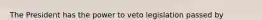 The President has the power to veto legislation passed by Congress and Congress has the power to override a veto by a 2/3 vote of each house. These are examples of the __________________built into American government.