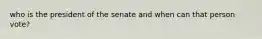 who is the president of the senate and when can that person vote?