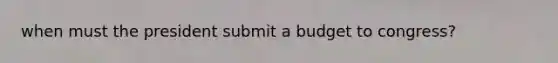 when must the president submit a budget to congress?