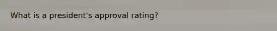 What is a president's approval rating?