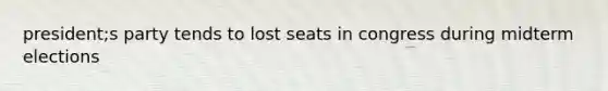 president;s party tends to lost seats in congress during midterm elections