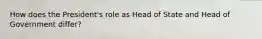 How does the President's role as Head of State and Head of Government differ?