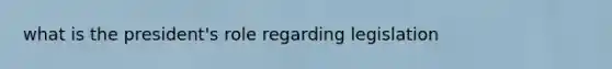 what is the president's role regarding legislation
