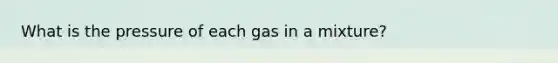 What is the pressure of each gas in a mixture?