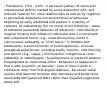 - Prevalence: 3.9% - 4.6% - A pervasive pattern of social and interpersonal deficits marked by acute discomfort with, and reduced capacity for, close relationships as well as by cognitive or perceptual distortions and eccentricities of behaviour, beginning by early adulthood and present in a variety of contexts, as indicated by five (or more) of the following: - Ideas of reference (excluding delusions of reference) - Odd beliefs or magical thinking that influences behaviour and is inconsistent with subcultural norms (e.g., superstitiousness, belief in clairvoyance, telepathy, or "sixth sense;" in children and adolescents, bizarre fantasies or preoccupations) - Unusual perceptual experiences, including bodily illusions - Odd thinking and speech (e.g., vague, circumstantial, metaphorical, over-elaborate, or stereotyped) - Suspiciousness or paranoid ideation - Inappropriate or constricted affect - Behaviour or appearance that is odd, eccentric, or peculiar - Lack of close friends or confidants other than first degree relatives - Excessive social anxiety that does not diminish with familiarity and tends to be associated with paranoid fears rather than negative judgments about self