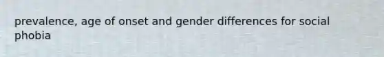 prevalence, age of onset and gender differences for social phobia