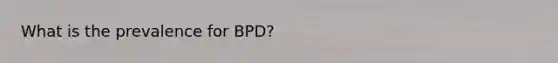 What is the prevalence for BPD?