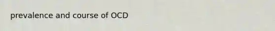 prevalence and course of OCD