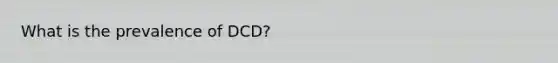 What is the prevalence of DCD?