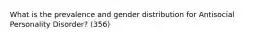 What is the prevalence and gender distribution for Antisocial Personality Disorder? (356)