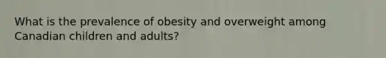 What is the prevalence of obesity and overweight among Canadian children and adults?