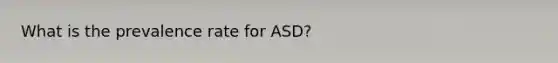 What is the prevalence rate for ASD?