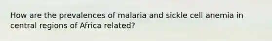 How are the prevalences of malaria and sickle cell anemia in central regions of Africa related?