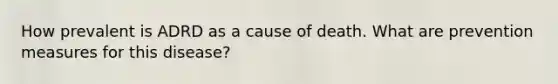 How prevalent is ADRD as a cause of death. What are prevention measures for this disease?