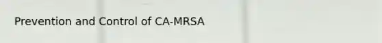 Prevention and Control of CA-MRSA