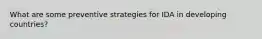 What are some preventive strategies for IDA in developing countries?