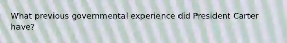 What previous governmental experience did President Carter have?