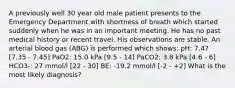 A previously well 30 year old male patient presents to the Emergency Department with shortness of breath which started suddenly when he was in an important meeting. He has no past medical history or recent travel. His observations are stable. An arterial blood gas (ABG) is performed which shows: pH: 7.47 [7.35 - 7.45] PaO2: 15.0 kPa [9.5 - 14] PaCO2: 3.8 kPa [4.6 - 6] HCO3-: 27 mmol/l [22 - 30] BE: -19.2 mmol/l [-2 - +2] What is the most likely diagnosis?