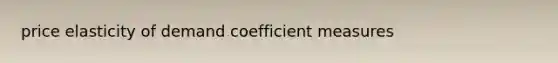 price elasticity of demand coefficient measures