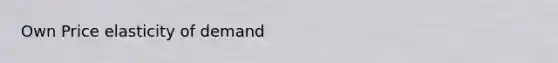 Own Price elasticity of demand