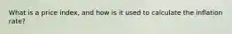 What is a price index, and how is it used to calculate the inflation rate?