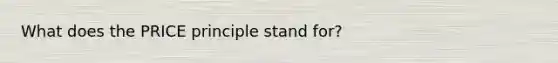 What does the PRICE principle stand for?