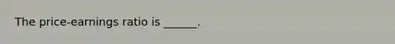 The price-earnings ratio is ______.