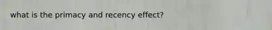 what is the primacy and recency effect?