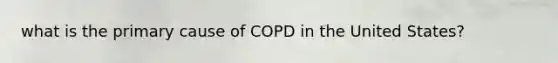 what is the primary cause of COPD in the United States?