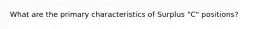 What are the primary characteristics of Surplus "C" positions?