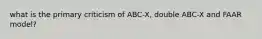 what is the primary criticism of ABC-X, double ABC-X and FAAR model?