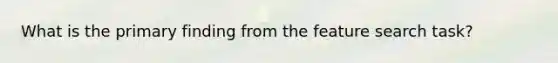 What is the primary finding from the feature search task?