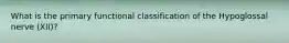 What is the primary functional classification of the Hypoglossal nerve (XII)?